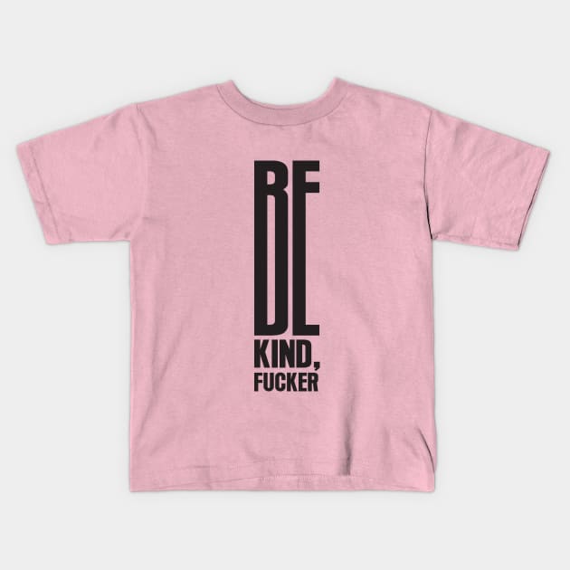 Be Kind Kids T-Shirt by Rolling Reality